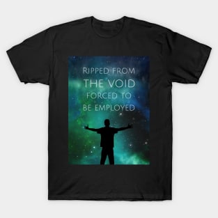 Ripped from the void T-Shirt